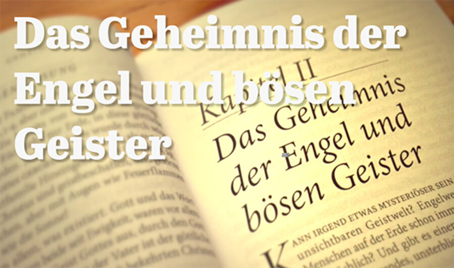 Das Geheimnis der Engel und bösen Geister (Transkript)