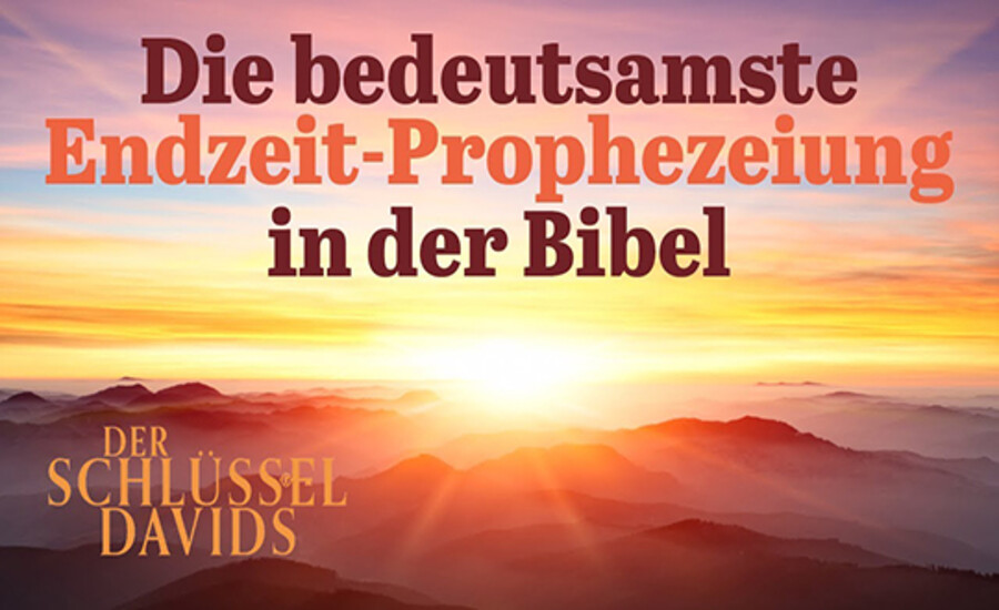 Die bedeutendste Endzeit-Prophezeiung in der Bibel