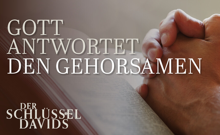 Gott antwortet den Gehorsamen 