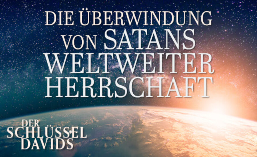 Die Überwindung von Satans weltweiter Herrschaft