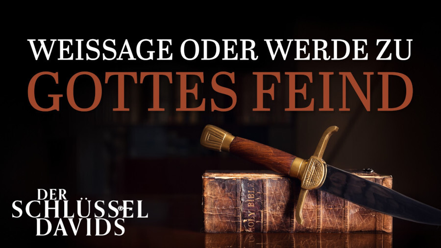 Weissage oder werde zu Gottes Feind