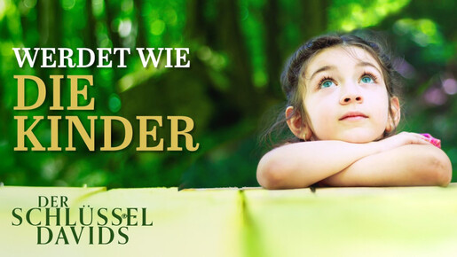 Werdet wie die Kinder