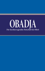 Obadja: Die furchterregendste Botschaft der Bibel